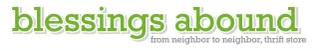 Blessings Abound thrift store logo: from neighbor to neighbor